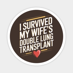 I Survived My Wife's Double Lung Transplant Magnet